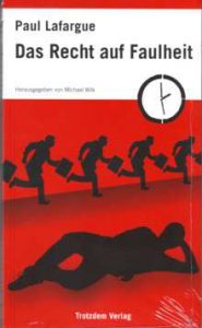 „Das Recht auf Faulheit“